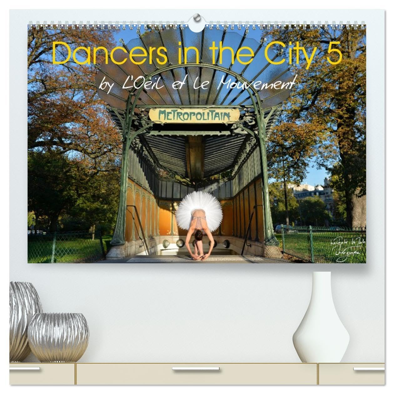 Dancers in the City 5 (High Quality Premium Wall Calendar 2026 DIN A2 landscape),CALVENDO 12 Month Wall Calendar: by L'Oeil et le Mouvement