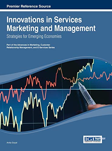 Innovations in Services Marketing and Management: Strategies for Emerging Economies (Advances in Marketing, Customer Relationship Management, and E-services (Amcrmes))