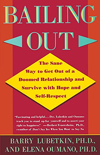 Bailing Out: The Sane Way to Get Out of a Doomed Relationship and Survive with Hope and Self-Respect: Sane Way Get Out of Doomed Relationship and Survive with Hope and Self-respect