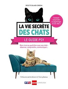 La vie secrète des chats - Le guide psy von Bulard-Cordeau, Brigitte | Buch | Zustand sehr gut