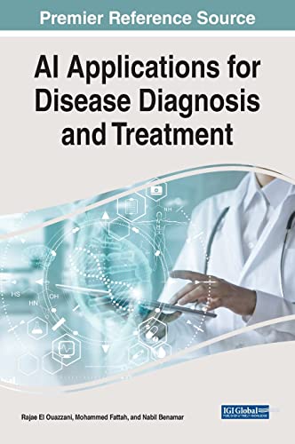 AI Applications for Disease Diagnosis and Treatment (Advances in Medical Diagnosis, Treatment, and Care)