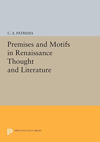 Premises and Motifs in Renaissance Thought and Literature (Princeton Legacy Library)