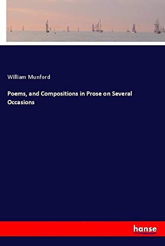 Poems, and Compositions in Prose on Several Occasions