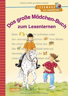 LESEMAUS zum Lesenlernen Sammelbände: Das große Mädchen-Buch zum Lesenlernen: Einfache Geschichten zum Selberlesen - Lesen lernen, üben und vertiefen