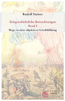 Zeitgeschichtliche Betrachtungen. Bd. 1: Wege zu einer objektiven Urteilsbildung / Bd. 2: Das Karma der Unwahrhaftigkeit / Bd. 3: Wirklichkeit okk. Impulse