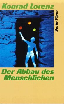 Der Abbau des Menschlichen.