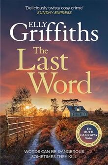 The Last Word: A twisty new mystery from the bestselling author of the Ruth Galloway Mysteries