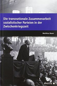 Parlamente in Europa / Die transnationale Zusammenarbeit sozialistischer Parteien in der Zwischenkriegszeit (Beiträge zur Geschichte des Parlamentarismus und der politischen Parteien)