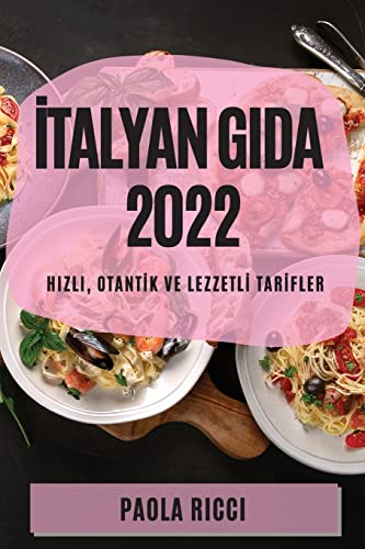 ¿TALYAN GIDA 2022: HIZLI, OTANT¿K VE LEZZETL¿ TAR¿FLER