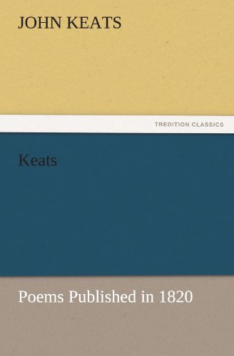 Keats: Poems Published in 1820 (TREDITION CLASSICS)