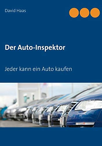 Der Auto-Inspektor: Jeder kann ein Auto kaufen