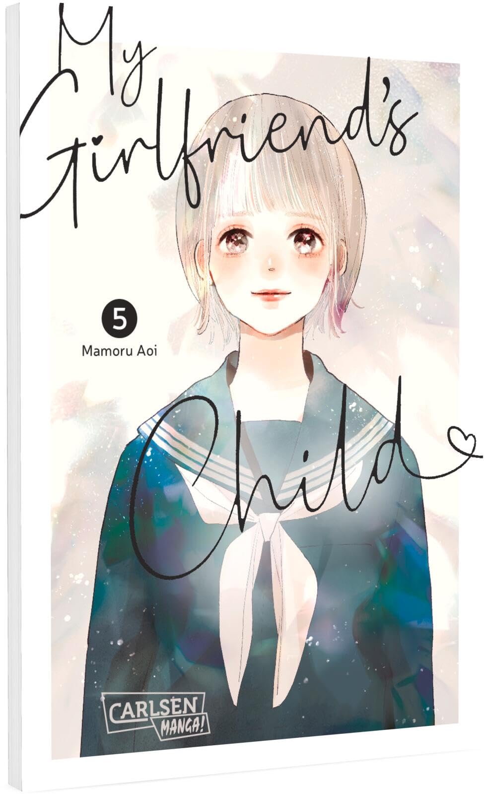 My Girlfriend's Child 5: Einfühlsamer Shojo-Manga ab 14 Jahren über eine ungeplante Teenager-Schwangerschaft | Mit edlem Artprint nur in der 1. Auflage