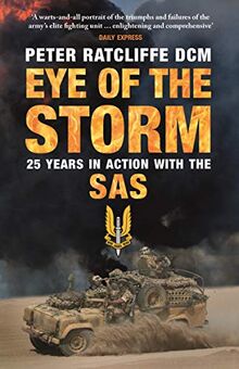 Ratcliffe, P: Eye of the Storm: Twenty-Five Years In Action With The SAS