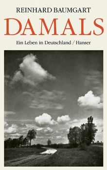 Damals: Ein Leben in Deutschland 1929 - 2003