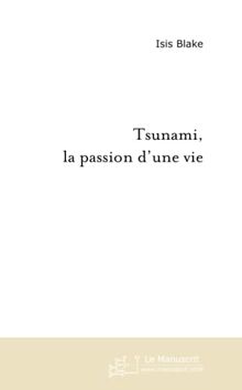 TSUNAMI LA PASSION D'UNE VIE