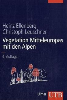 Vegetation Mitteleuropas mit den Alpen: In ökologischer, dynamischer und historischer Sicht