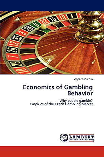 Economics of Gambling Behavior: Why people gamble? Empirics of the Czech Gambling Market