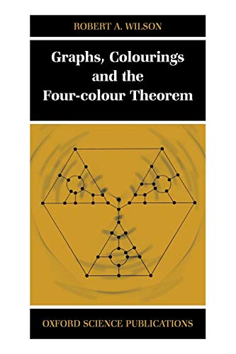 Graphs, Colourings and the Four-Colour Theorem (Oxford Science Publications)