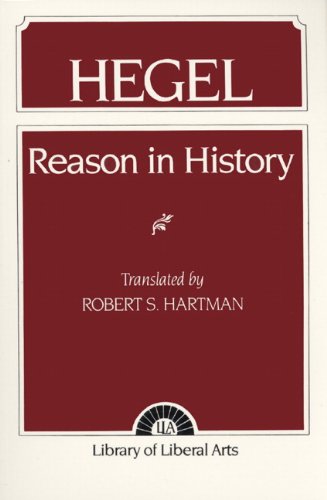 Hegel: Reason in History: A General Introduction to the Philosophy of History