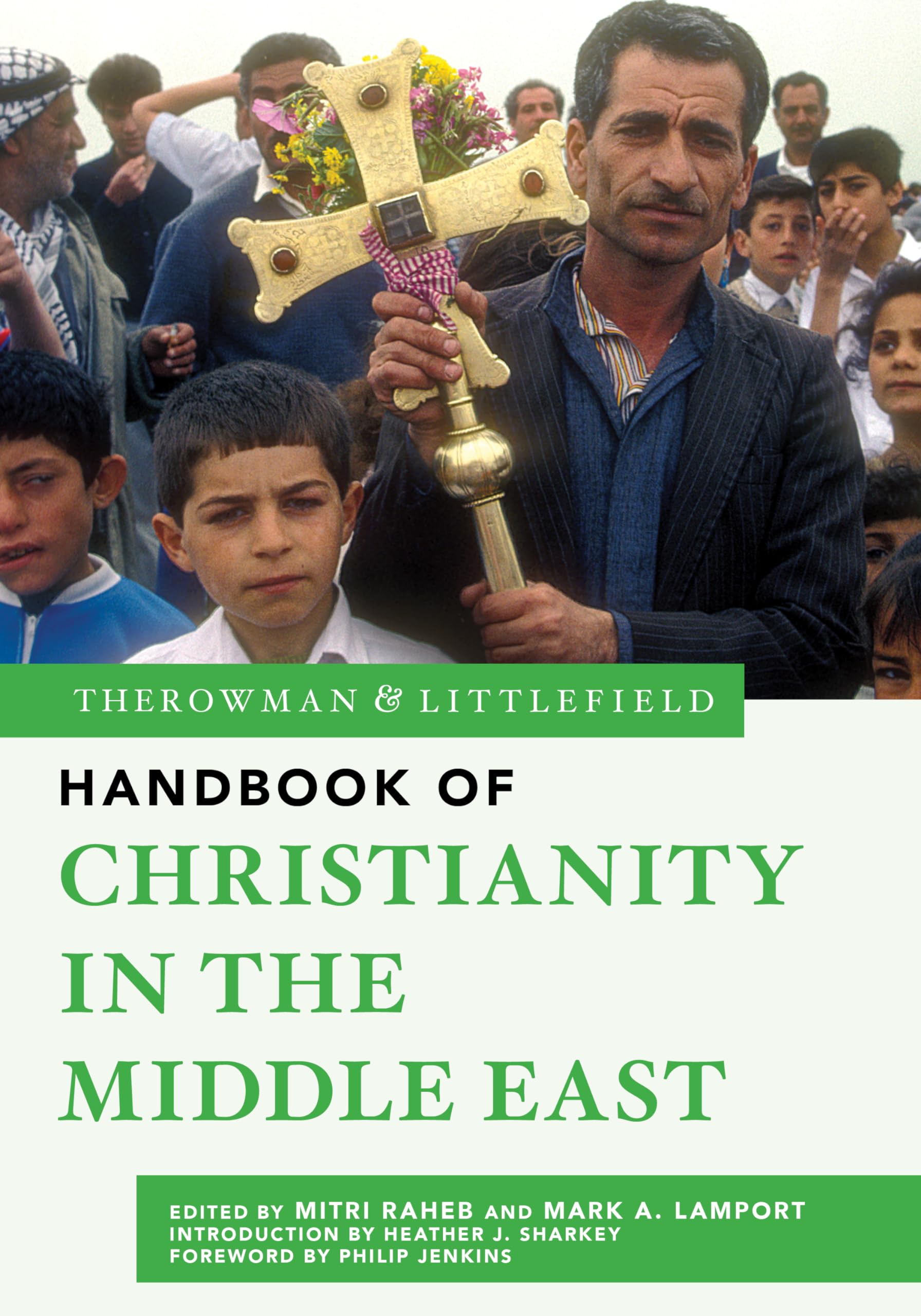 The Rowman & Littlefield Handbook of Christianity in the Middle East