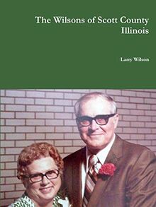 The Wilsons of Scott County Illinois