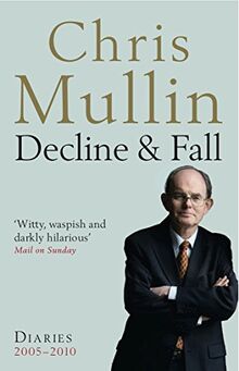 Decline & Fall: Diaries 2005-2010