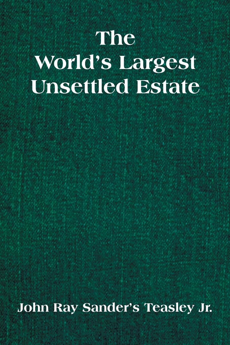 The World's Largest Unsettled Estate