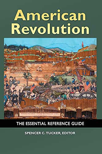 American Revolution: The Essential Reference Guide