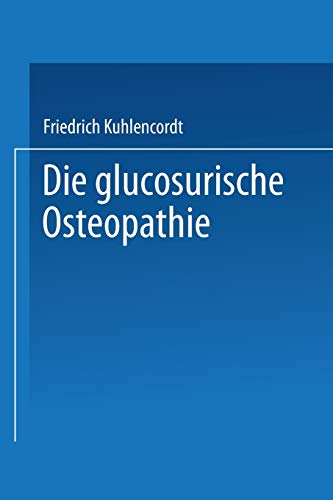 XI. Die glucosurische Osteopathie