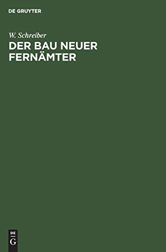 Der Bau neuer Fernämter: [Text]