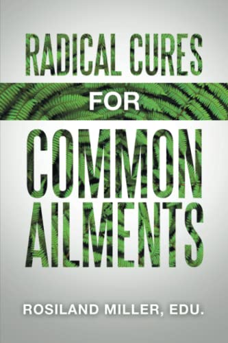 RADICAL CURES FOR COMMON AILMENTS