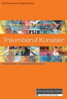 Traumberuf Künstler: Kreativität leben - finanzielle Sicherheit erreichen