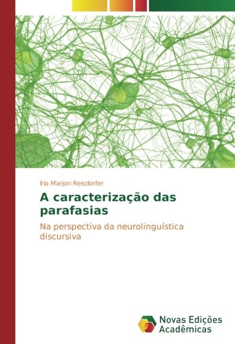 A caracterização das parafasias: Na perspectiva da neurolinguística discursiva