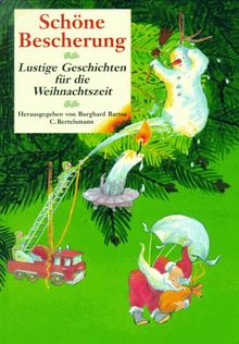 Schöne Bescherung. Lustige Geschichten für die Weihnachtszeit.