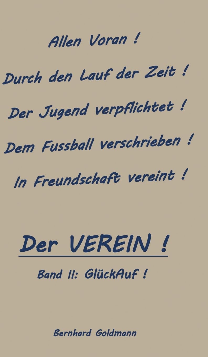 GlückAuf!: Die Geschichte des VEREIN auf seinem Weg durch die 'Gezeiten' findet seine Fortsetzung. 1954 bis 1975 welch spannende Zeit. (Der VEREIN)