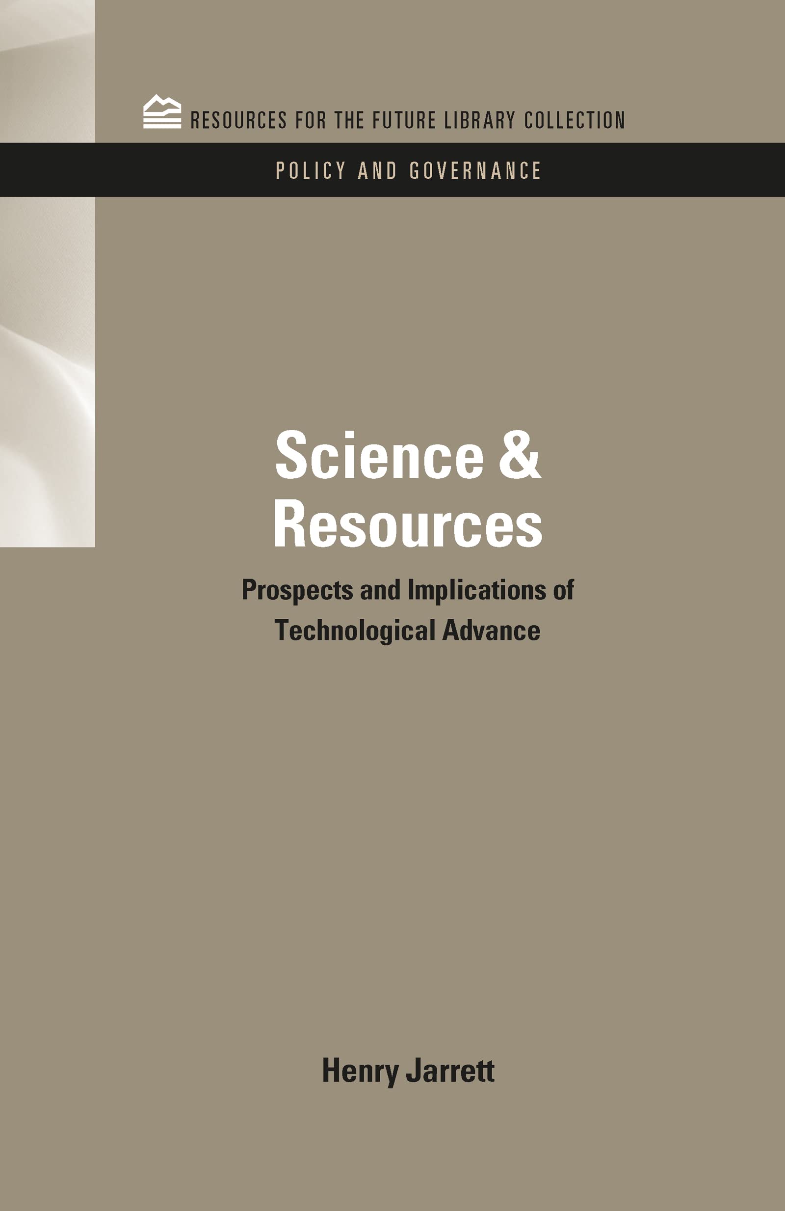 Science & Resources: Prospects and Implications of Technological Advance (Rff Library Collection: Policy & Governance Set, 5, Band 5)