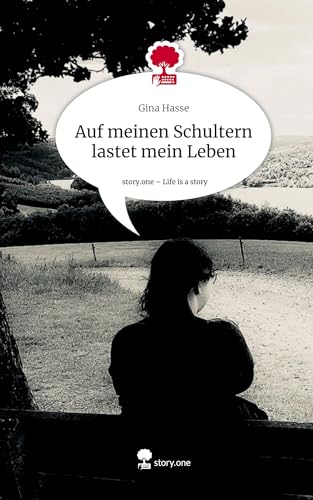 Auf meinen Schultern lastet mein Leben. Life is a Story - story.one