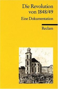 Die Revolution von 1848/49: Eine Dokumentation