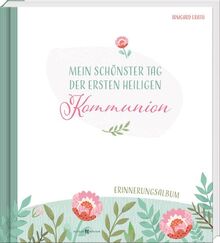 Mein schönster Tag der ersten heiligen Kommunion: Erinnerungsalbum