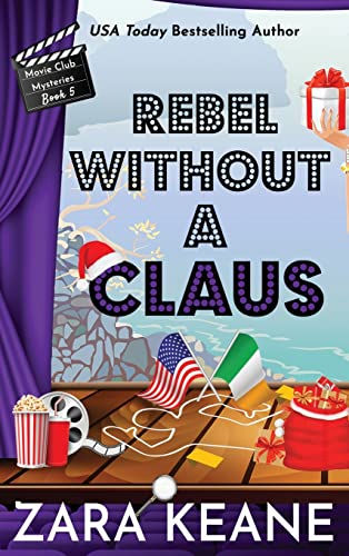 Rebel Without a Claus (Movie Club Mysteries, Book 5): An Irish Cozy Mystery