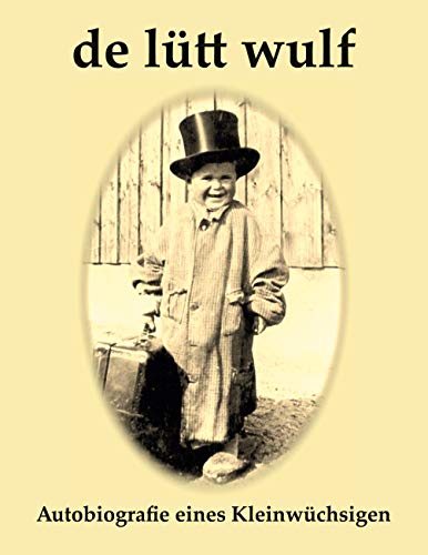 De Lütt Wulf: Autobiografie eines Kleinwüchsigen