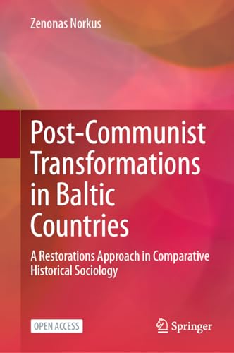 Post-Communist Transformations in Baltic Countries: A Restorations Approach in Comparative Historical Sociology
