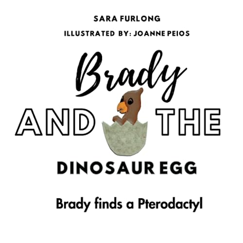 Brady and The Dinosaur Egg: Brady Finds a Pterodactyl!
