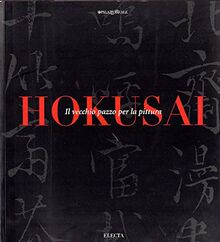 Hokusai: Il Vecchio Pazzo Per LA Pittura