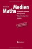 MatheMedien: Fachbezogene Mathematik Mediengestaltung, Medientechnologie Druck, Fotografie