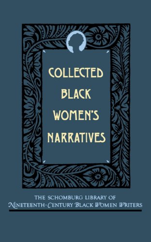 Collected Black Women's Narratives (Schomburg Library of Nineteenth-Century Black Women Writers (Paperback))