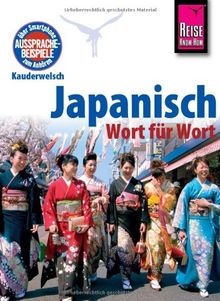 Reise Know-How Kauderwelsch Japanisch - Wort für Wort: Kauderwelsch-Sprachführer Band 6