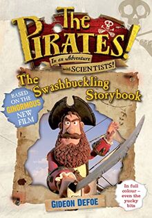 The Pirates! The Swashbuckling Storybook: Based on the ginormous new film