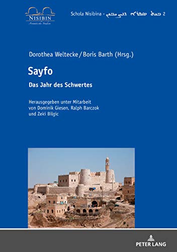 Sayfo: Das Jahr des Schwertes (Schola Nisibina - Be? Sefro da-N?i?in, Band 2)