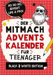 Der Mitmach-Adventskalender für Teenager Mädchen & Jungs Black & White Edition: 24 Tage Offline-Spaß mit coolen Rätseln, Challenges, Spielen, Fun-Facts, Experimenten und vielem mehr